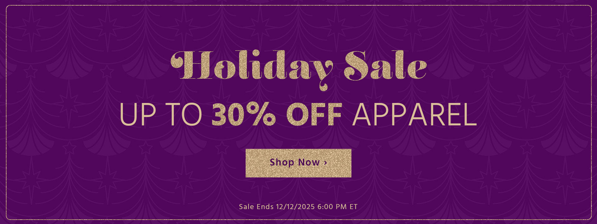 30% Off Apparel! Media and other exclusions apply. Offer valid through 12/12/25 @ 6:00 pm et.